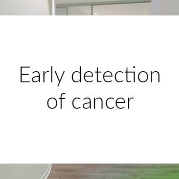 Early detection of cancer MEDICAL VOICE CENTER