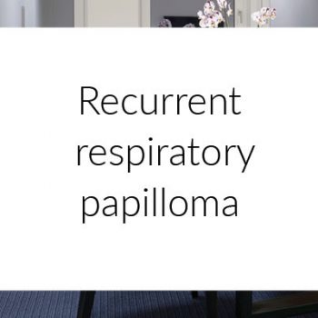 Recurrent respiratory papilloma