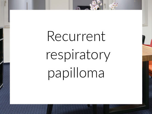 Recurrent respiratory papilloma